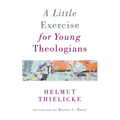 A Little Exercise for Young Theologians