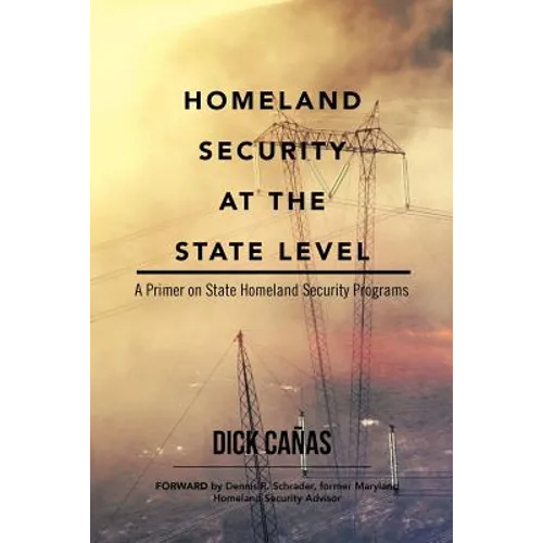 Homeland Security at the State Level: A Primer on State Homeland Security Programs