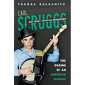 Earl Scruggs and Foggy Mountain Breakdown: The Making of an American Classic