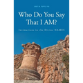 Who Do You Say That I AM?: Intimations in the Divine NAMES