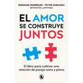 El Amor Se Construye Juntos / Love Is Built Together
