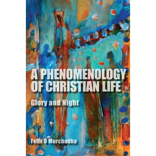 A Phenomenology of Christian Life: Glory and Night