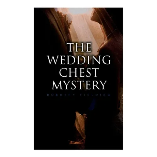 The Wedding Chest Mystery: The Wedding Chest Mystery