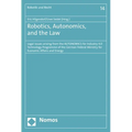 Robotics, Autonomics, and the Law: Legal Issues Arising from the Autonomics for Industry 4.0 Technology Programme of the German Federal Ministry for E