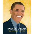 Barack Obama: Quotes to Live by: A Life-Affirming Collection of More Than 170 Quotes