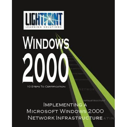 Implementing a Microsoft Windows 2000 Network Infrastructure