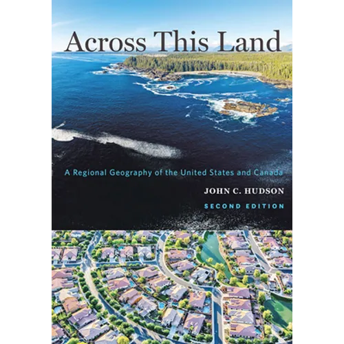 Across This Land: A Regional Geography of the United States and Canada