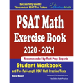 PSAT Math Exercise Book 2020-2021: Student Workbook and Two Full-Length PSAT Math Practice Tests