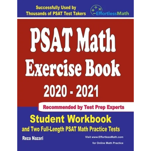 PSAT Math Exercise Book 2020-2021: Student Workbook and Two Full-Length PSAT Math Practice Tests