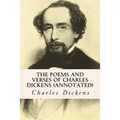 The Poems and Verses of Charles Dickens (annotated)