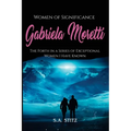 Women of Significance - Gabriela Moretti: The Forth in a Series of Exceptional Women I Have Known