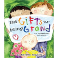The Gifts of Being Grand: For Grandparents Everywhere