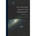 The Waters Above the Firmament: Or the Earth's Annular System