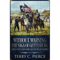 Without Warning: The Saga of Gettysburg, A Reluctant Union Hero, and the Men He Inspired