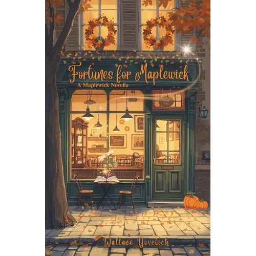 Fortunes for Maplewick: A Maplewick Novella