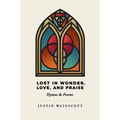 Lost in Wonder, Love, and Praise: Hymns & Poems