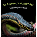 Snake Scales, Barf, and Tails? Fascinating Snake Facts