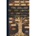 The Ashbridge Book; Relating to Past and Present Ashbridge Families in America