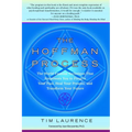 The Hoffman Process: The World-Famous Technique That Empowers You to Forgive Your Past, Heal Your Present, and Transform Your Future