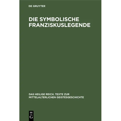 Die Symbolische Franziskuslegende: Die Schönsten Stücke Des Franziskuskanons