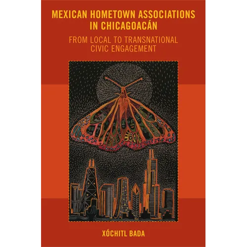 Mexican Hometown Associations in Chicagoacán: From Local to Transnational Civic Engagement