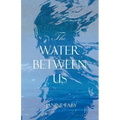 The Water Between Us