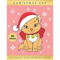 Christmas Cat Coloring and Drawing Book: Activity Book for Kids Ages 4-8 Learn to Draw Cute Kittens Creative Gifts Christmas, Birthday.