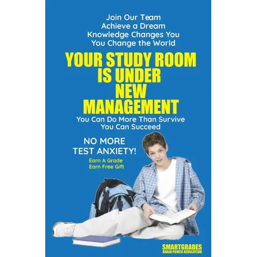 Your Study Room Is Under New Management Study Skills SMARTGRADES BRAIN POWER REVOLUTION: In 24 Hours, Students Achieve Academic Success, 5 Star Review