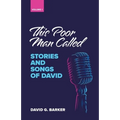 This Poor Man Called: Stories and songs of David (Volume 1)