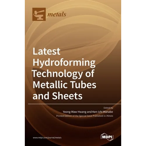Latest Hydroforming Technology of Metallic Tubes and Sheets