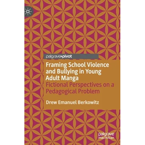 Framing School Violence and Bullying in Young Adult Manga: Fictional Perspectives on a Pedagogical Problem