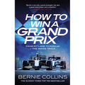 How to Win a Grand Prix: From Pit Lane to Podium - The Inside Track