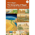 This is Egypt... The Geography of Egypt: Egyptian Arabic for Advanced Learners