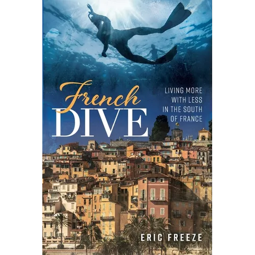French Dive: Living More with Less in the South of France