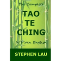 The Complete Tao Te Ching in Plain English