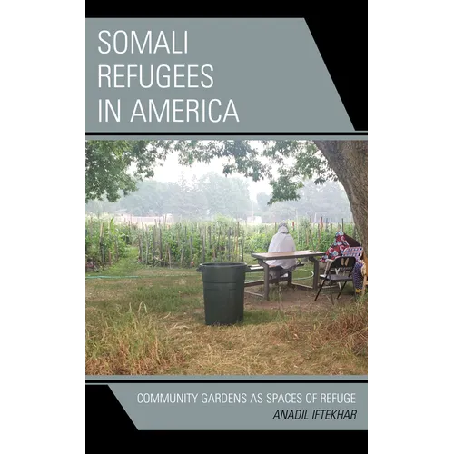 Somali Refugees in America: Community Gardens as Spaces of Refuge