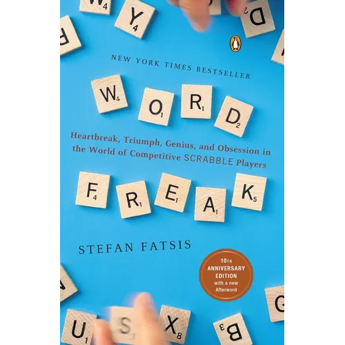 Word Freak: Heartbreak, Triumph, Genius, and Obsession in the World of Competitive Scrabble Players