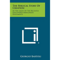 The Biblical Story of Creation: In the Light of the Recently Discovered Babylonian Documents