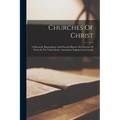 Churches Of Christ: A Historical, Biographical, And Pictorial History Of Churches Of Christ In The United States, Australasia, England And Canada