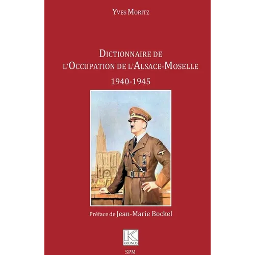 Dictionnaire de l'Occupation de l'Alsace-Moselle: 1940-1945