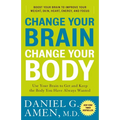 Change Your Brain, Change Your Body: Use Your Brain to Get and Keep the Body You Have Always Wanted