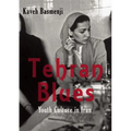 Tehran Blues: Youth Culture in Iran