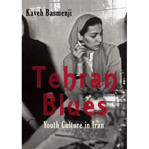 Tehran Blues: Youth Culture in Iran