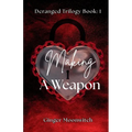 Making A Weapon