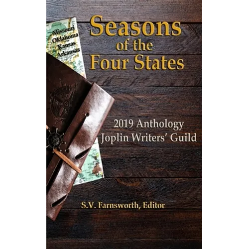 Seasons of the Four States: 2019 Anthology Joplin Writers' Guild