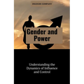 Gender and Power: Understanding the Dynamics of Influence and Control