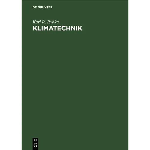 Klimatechnik: Entwurf, Berechnung Und Ausführung Von Klima-Anlagen