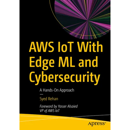 AWS Iot with Edge ML and Cybersecurity: A Hands-On Approach
