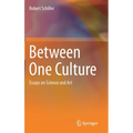 Between One Culture: Essays on Science and Art