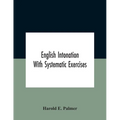 English intonation; with systematic exercises